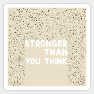 Stronger than you think white Magnet